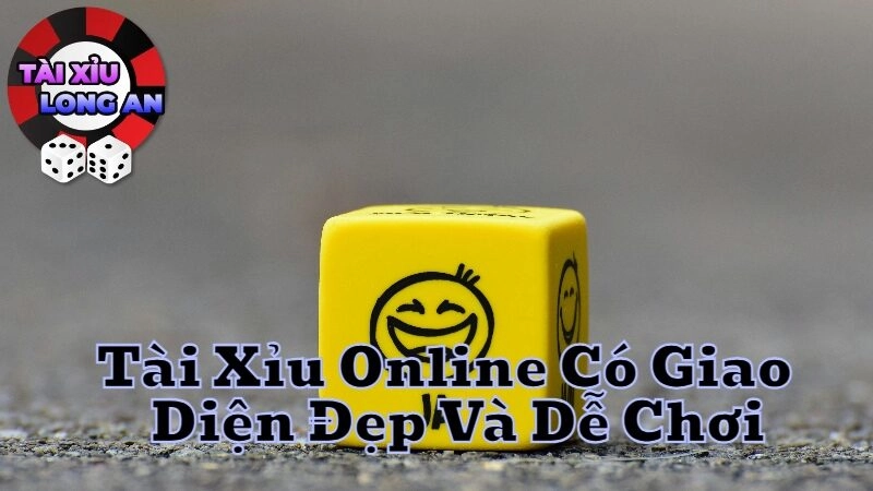 Tài Xỉu Online Có Giao Diện Đẹp Và Dễ Chơi