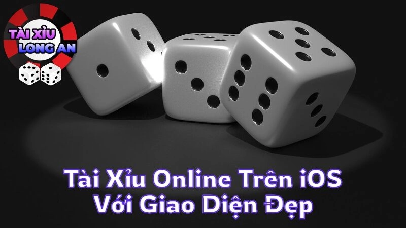 Tài Xỉu Online Trên iOS Với Giao Diện Đẹp